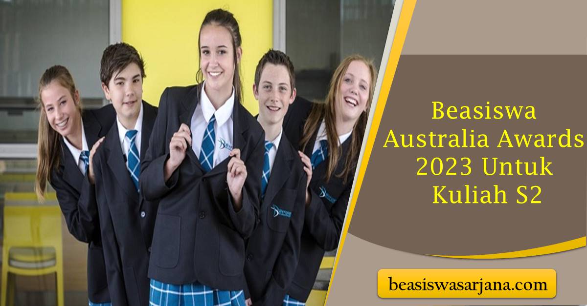 Beasiswa Australia Awards 2023 Untuk Kuliah S2 | Beasiswa Sarjana