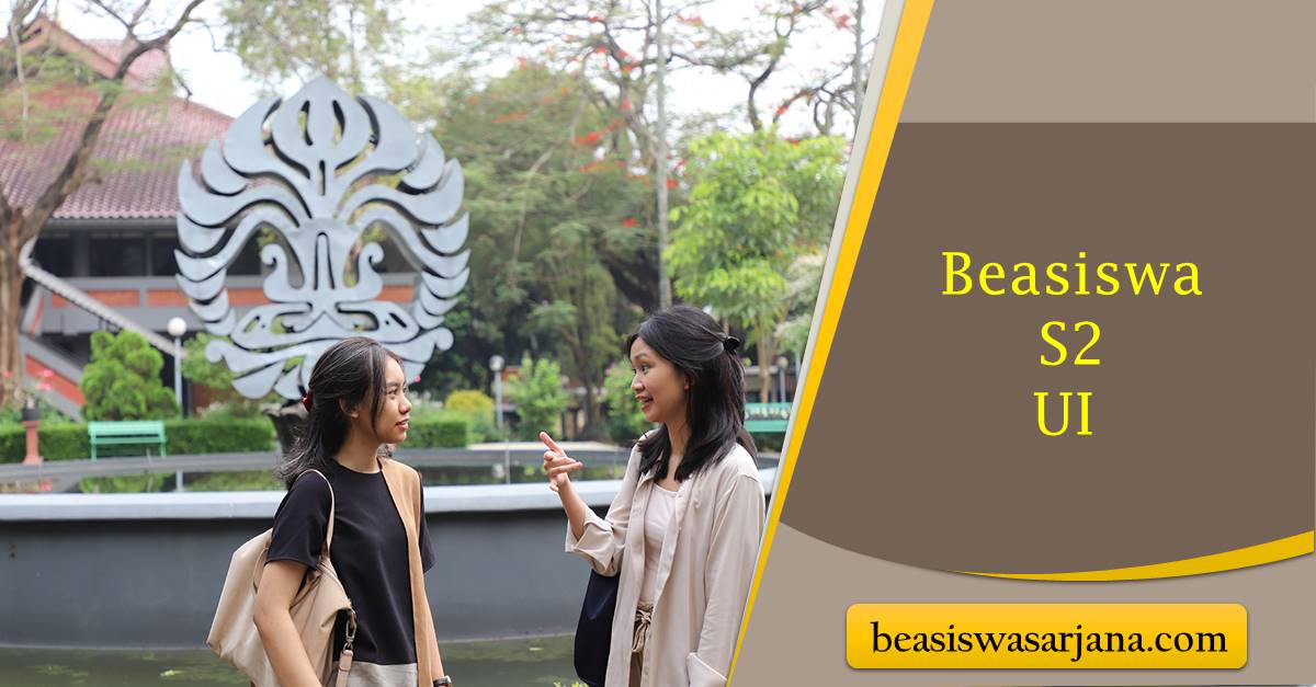 Beasiswa S2 UI ( Universitas Indonesia ) 2022/2023 | Beasiswa Sarjana