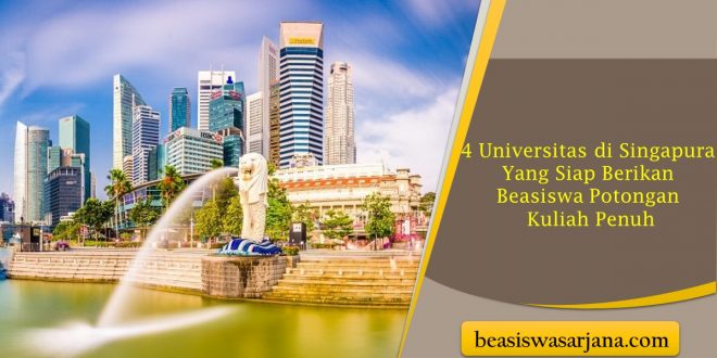 4 Universitas di Singapura Yang Siap Berikan Beasiswa Potongan Kuliah Penuh
