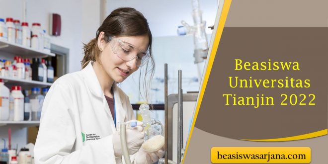 Gratis Kuliah S1 Teknik Kimia di Cina, Beasiswa Universitas Tianjin