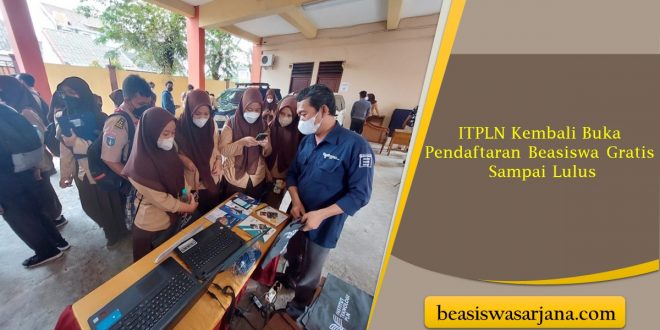 ITPLN Kembali Buka Pendaftaran Beasiswa Gratis Sampai Lulus