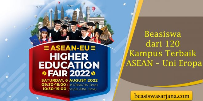 AEHEF 2022, Pameran Pendidikan Dengan Bursa Kuliah dan Beasiswa dari 120 Kampus Terbaik ASEAN – Uni Eropa