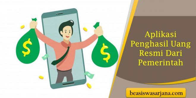 Aplikasi Penghasil Uang Resmi Dari Pemerintah