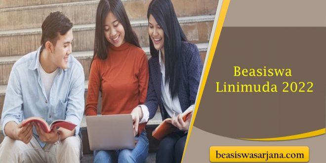 Beasiswa Linimuda 2022, Bantuan Biaya Pendidikan Hingga Pelatihan Persiapan Karir