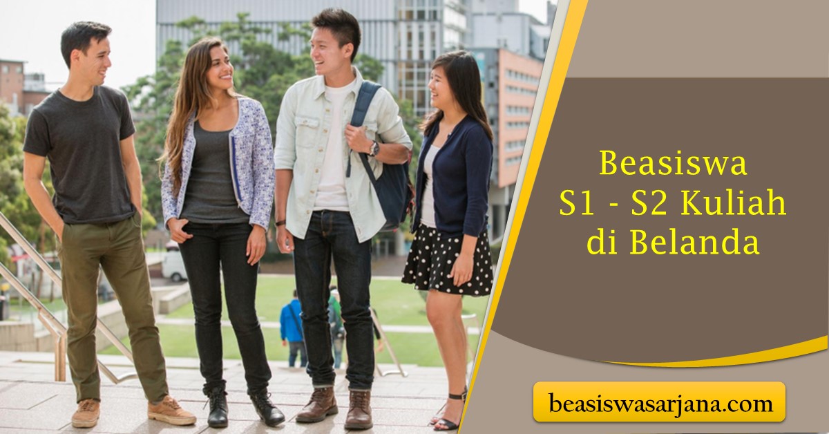 Beasiswa S2 Belanda: Peluang Emas Bagi Lulusan S1