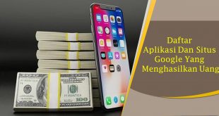 Daftar Aplikasi Dan Situs Google Yang Menghasilkan Uang