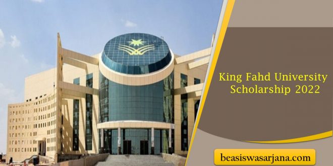 King Fahd University Scholarship 2022, Beasiswa Kuliah Gratis S2 dan S3 di Arab Saudi