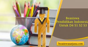 Beasiswa Pendidikan Indonesia Untuk D4 S1 S2 S3