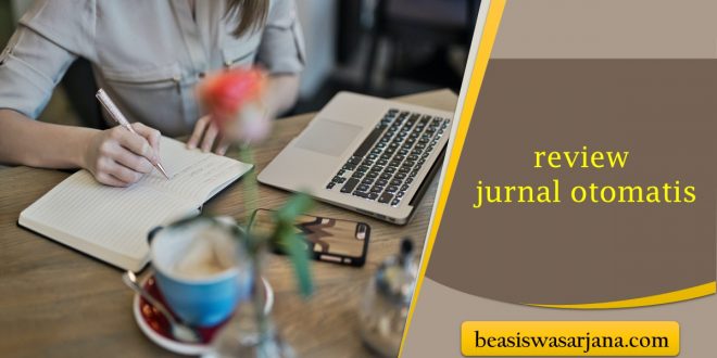 Cara Mudah Review Jurnal Otomatis Biar Gak Ketahuan Dosen