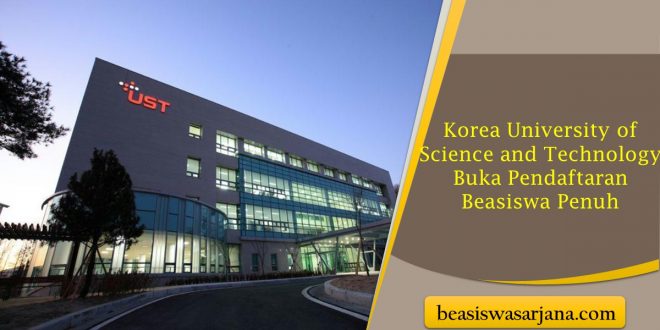 Korea University of Science and Technology Buka Pendaftaran Beasiswa Penuh, Simak Syarat Lengkapnya