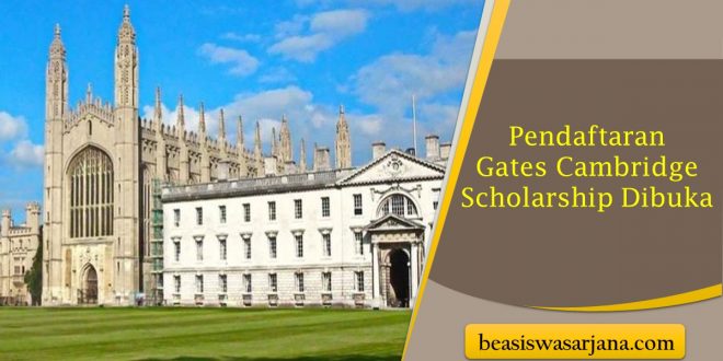 Pendaftaran Gates Cambridge Scholarship Dibuka, Kesempatan Kuliah Gratis Beasiswa Penuh di Universitas Cambridge