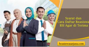 Syarat dan Cara Daftar Beasiswa BSI Agar di Terima