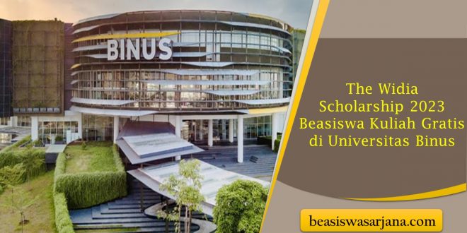The Widia Scholarship 2023, Kesempatan Beasiswa Kuliah Gratis di Universitas Binus