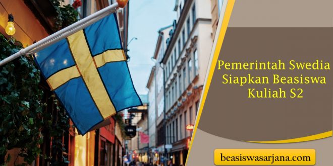 Pemerintah Swedia Siapkan Beasiswa Kuliah S2
