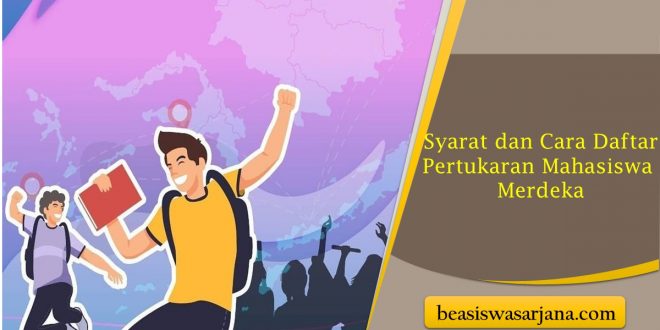 Syarat dan Cara Daftar Pertukaran Mahasiswa Merdeka
