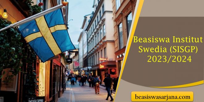 Beasiswa Institut Swedia (SISGP) 2023/2024