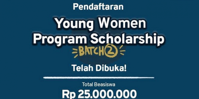 Buruan Daftar Young Women Program Scholarship Batch 2, ada Total Beasiswa Mencapai Rp 25 Juta