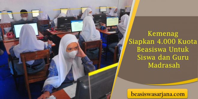 Kemenag Siapkan 4.000 Kuota Beasiswa Untuk Siswa dan Guru Madrasah