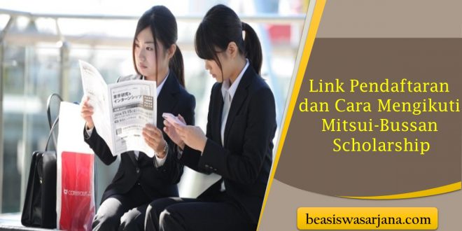 Link Pendaftaran dan Cara Mengikuti Mitsui-Bussan Scholarship Bagi Yang Ingin Kuliah Gratis di Jepang