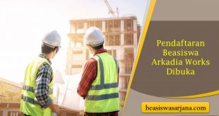 Pendaftaran Beasiswa Arkadia Works Dibuka