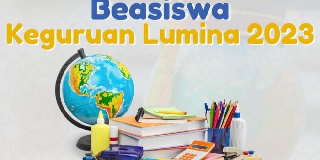 Pendaftaran Beasiswa Keguruan Lumina 2023 Resmi Dibuka, Ini Syarat dan Cara Daftarnya