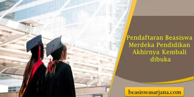 Pendaftaran Beasiswa Merdeka Pendidikan Akhirnya Kembali dibuka