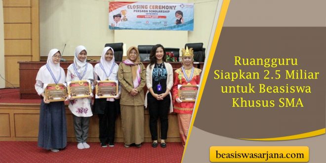 Ruangguru Siapkan 2.5 Miliar untuk Beasiswa Khusus SMA, Cek Syarat dan Cara Daftarnya