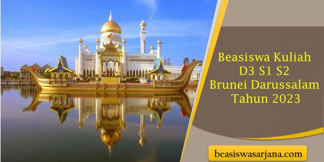 Beasiswa Kuliah D3 S1 S2 Brunei Darussalam Tahun 2023 Dibuka, ada Tunjangan Sampai Rp 7 Juta Per Bulan