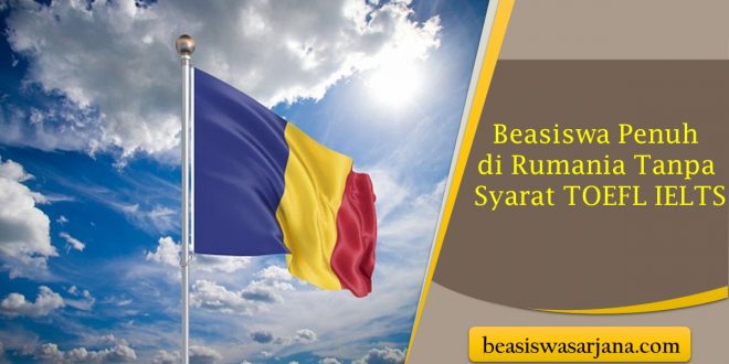 Beasiswa Penuh di Rumania Tanpa Syarat TOEFL IELTS