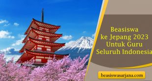 Beasiswa ke Jepang 2023 Untuk Guru Seluruh Indonesia