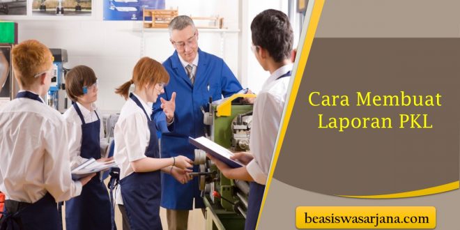 Cara Membuat Laporan PKL