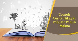 Contoh Cerita Hikayat Populer Penuh Makna