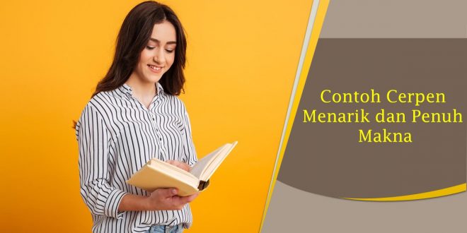 Contoh Cerpen Menarik dan Penuh Makna