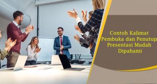 Contoh Kalimat Pembuka dan Penutup Presentasi Mudah Dipahami