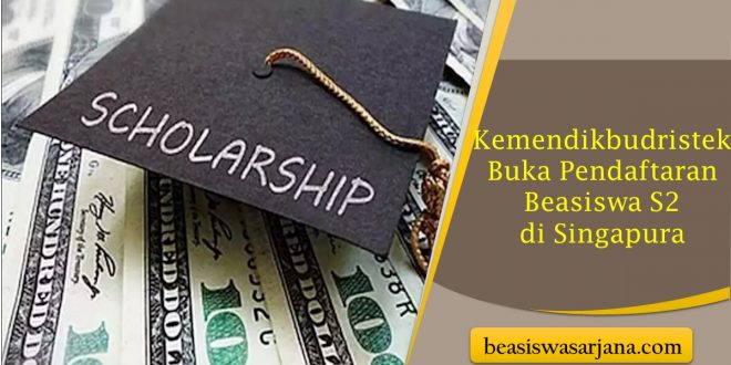 Kemendikbudristek Buka Pendaftaran Beasiswa S2 di Singapura