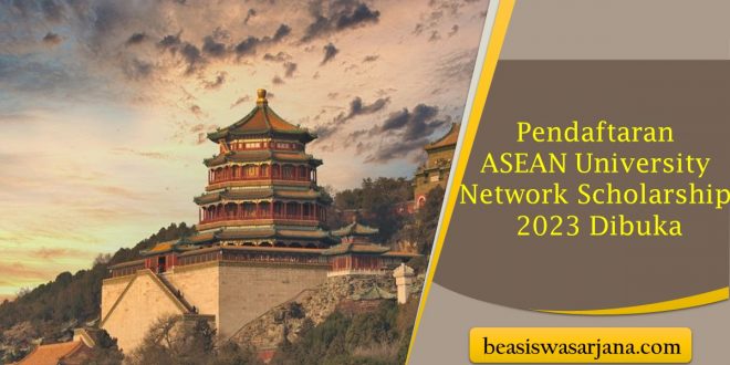 Pendaftaran ASEAN University Network Scholarship 2023 Dibuka