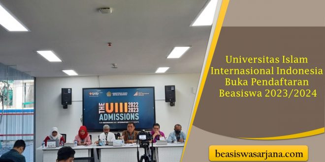 Universitas Islam Internasional Indonesia Buka Pendaftaran Beasiswa 2023/2024
