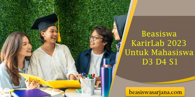 Beasiswa KarirLab 2023 Untuk Mahasiswa D3 D4 S1