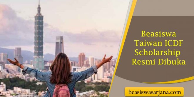 Beasiswa Taiwan ICDF Scholarship Resmi Dibuka