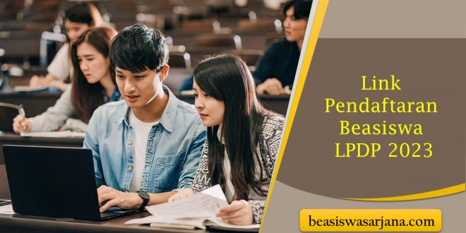 Pendaftaran Beasiswa LPDP 2023 di Buka, Ini Linknya