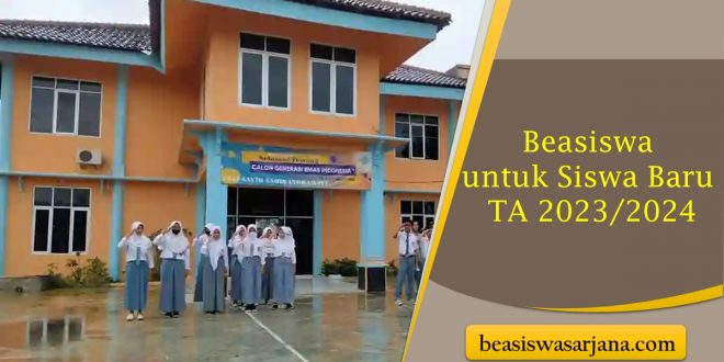Beasiswa untuk Siswa Baru TA 2023 2024