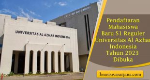 Pendaftaran Mahasiswa Baru S1 Reguler Universitas Al Azhar Indonesia Tahun 2023 Dibuka