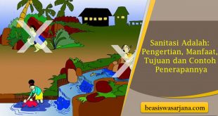 Sanitasi Adalah: Pengertian, Manfaat, Tujuan dan Contoh Penerapannya