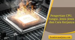 Pengertian CPU, Fungsi, Jenis-Jenis dan Cara Kerjanya
