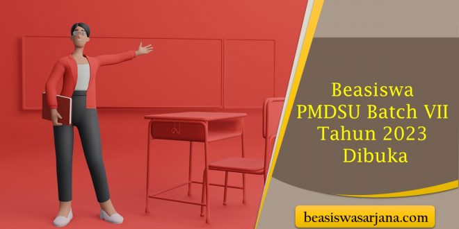 Beasiswa PMDSU Batch VII Tahun 2023 Dibuka