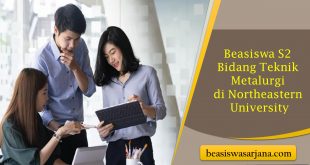 Beasiswa S2 Bidang Teknik Metalurgi di Northeastern University