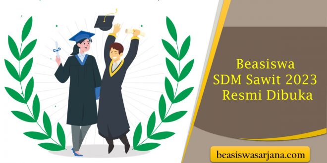 Beasiswa SDM Sawit 2023 Resmi Dibuka