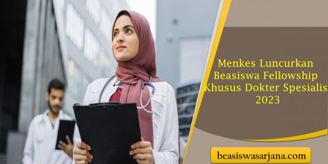 Luncurkan Beasiswa Fellowship Khusus Dokter Spesialis 2023, Menkes Buka Akses ke 16 Negara Tujuan
