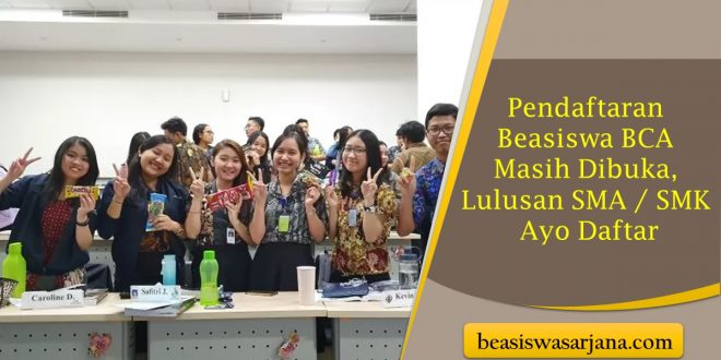 Pendaftaran Beasiswa BCA Masih Dibuka, Lulusan SMA / SMK Ayo Daftar