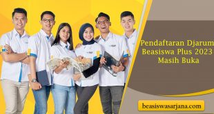 Pendaftaran Djarum Beasiswa Plus 2023 Masih Buka